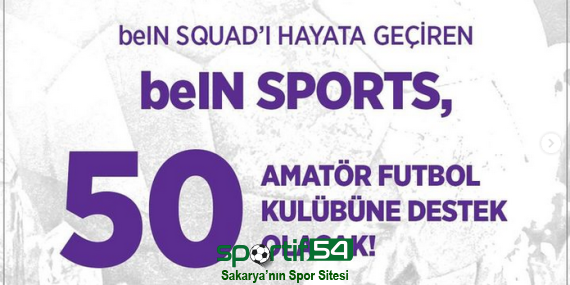 beIN SPORTS’tan Amatör Kulüplere Büyük Destek: #beINSQUAD Projesi Başladı